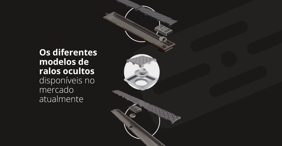 </b>Veja os diferentes modelos <b>  de ralos ocultos dispon�veis no mercado atualmente
