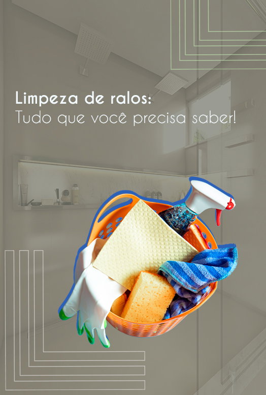 </b>Limpeza de ralos:  <b> Tudo que voc� precisa saber